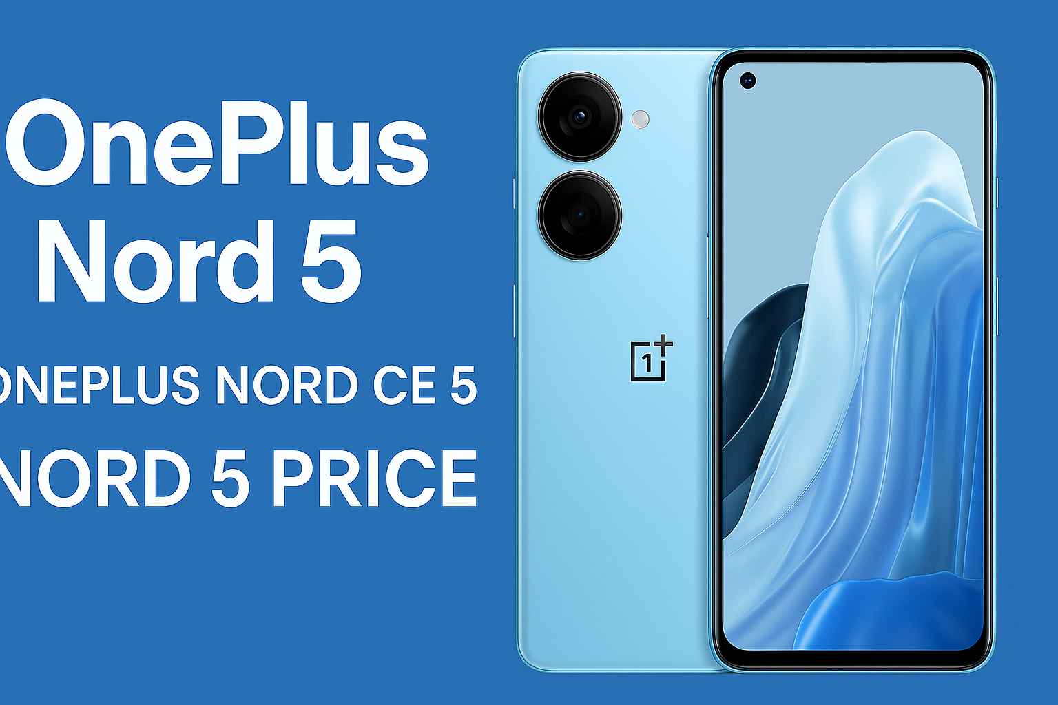 OnePlus Nord 5 Series Stylish Look, Zabardast Performance – Kya Ye Aapka Next Phone Ban Sakta Hai
