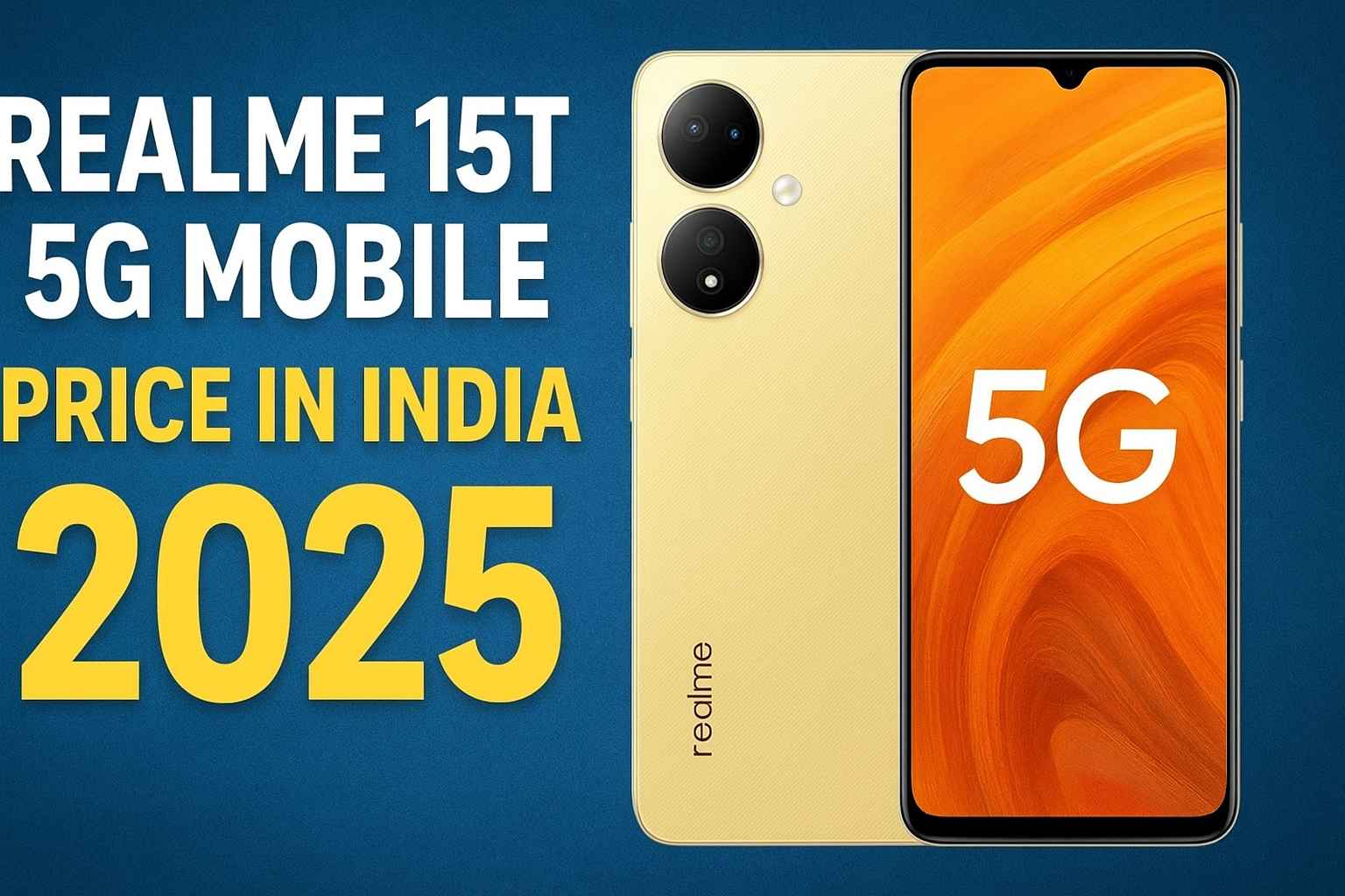 Realme 15T 5G Mobile in gold color showcasing front and back design with price in India 2025 text on blue background.