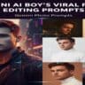 Gemini Al Boy’s Viral Photo Editing Prompts | Gemini Photo Prompts 