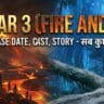Avatar 3 (Fire and Ash) Release Date, Cast और Story - सब कुछ जानें!