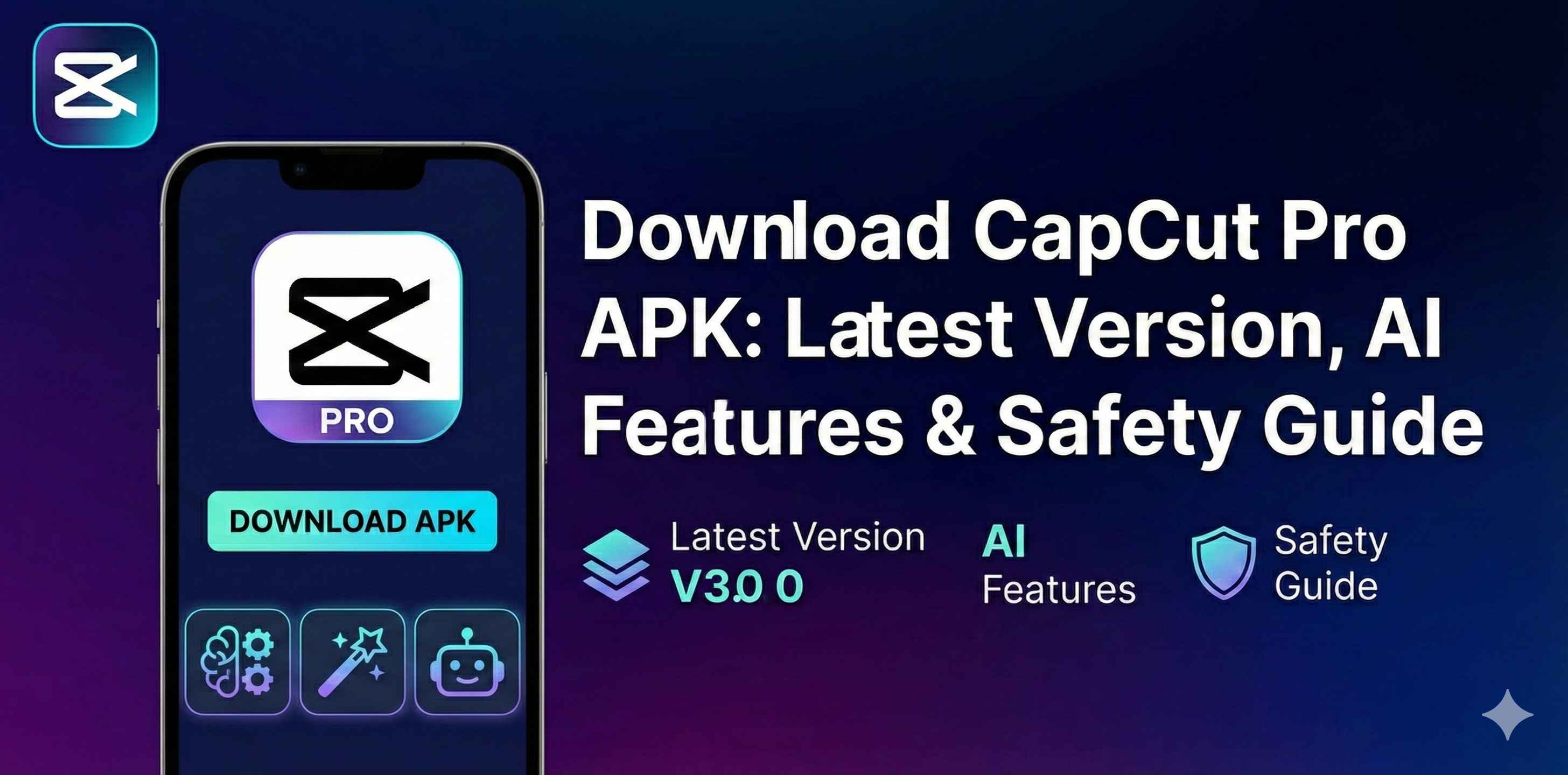 Download CapCut Pro APK Latest Version, AI Features & Safety Guide