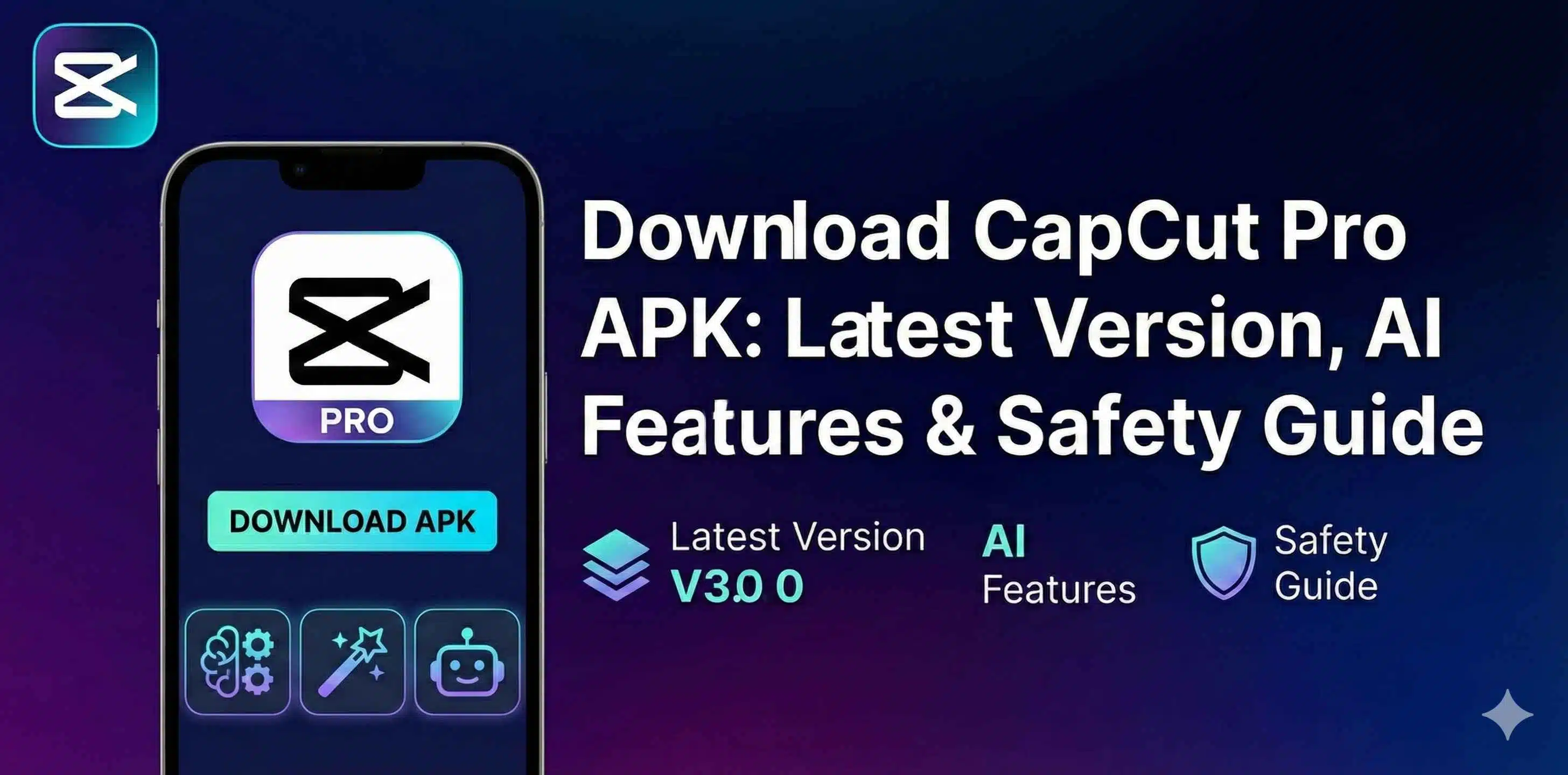 Download CapCut Pro APK Latest Version, AI Features & Safety Guide